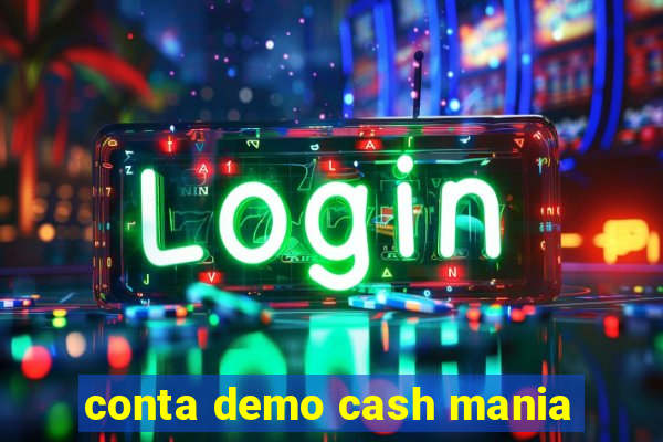 conta demo cash mania